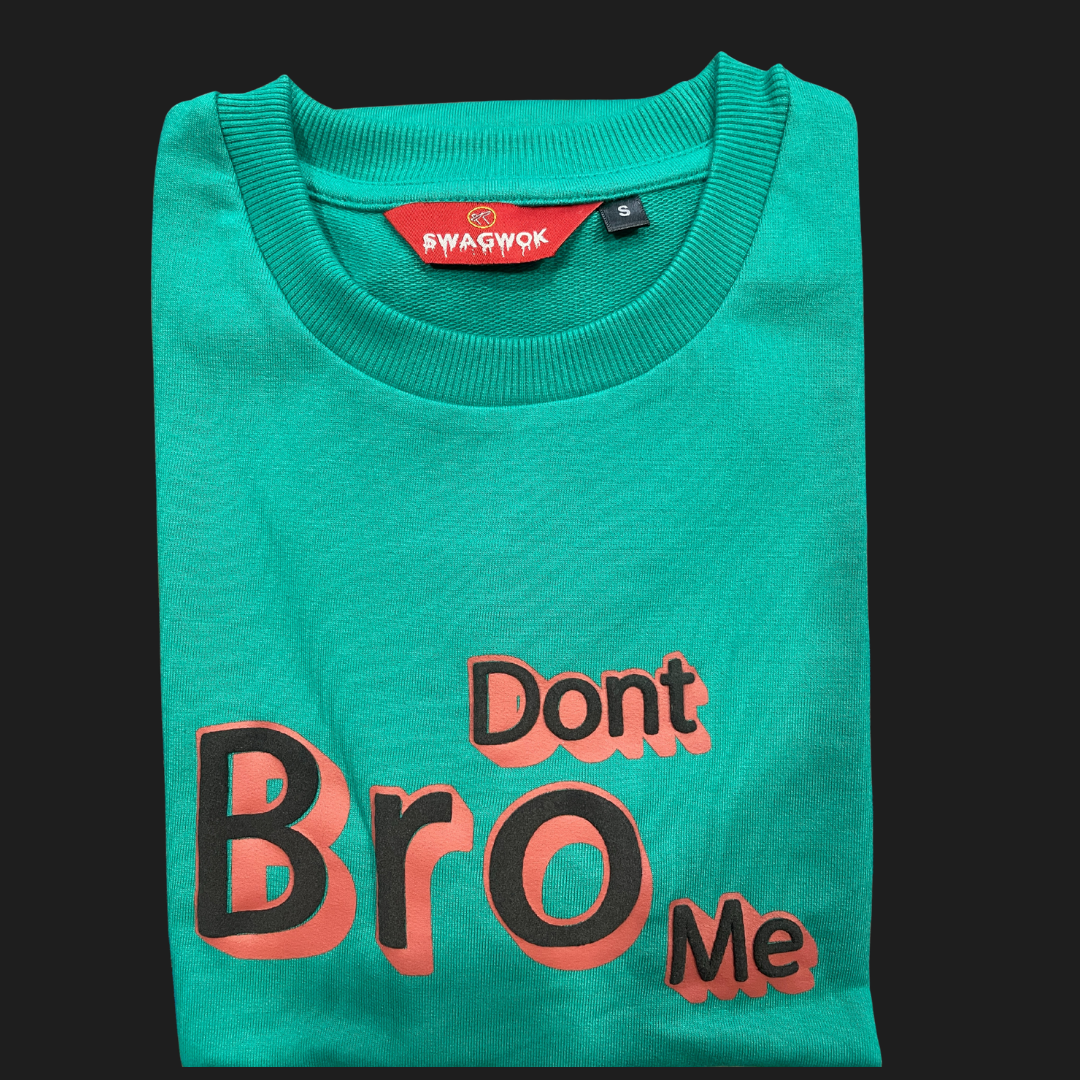 Oversized T-Shirts Dont Bro Me Green