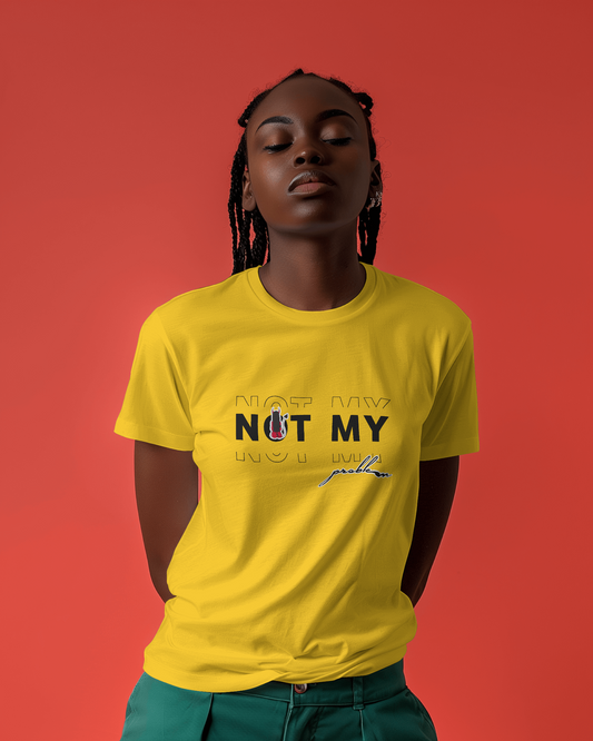 Women T-Shirts Not My Problem