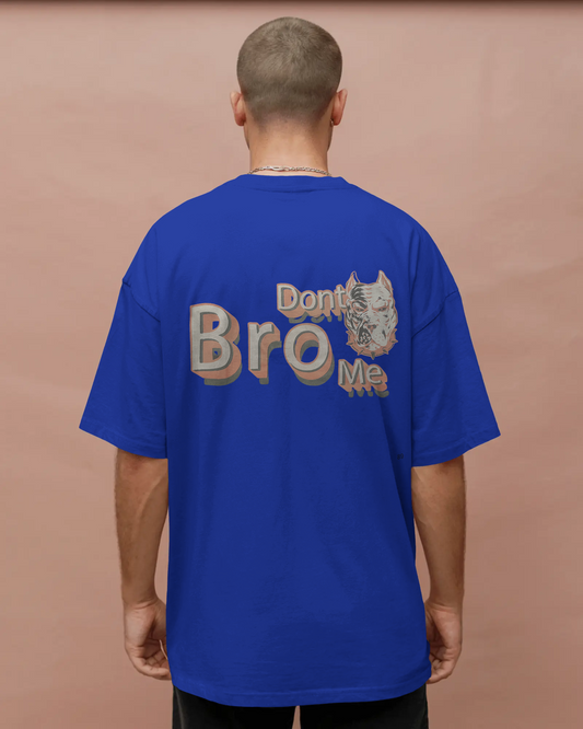 Oversized T-Shirts Dont Bro Me Royal Blue