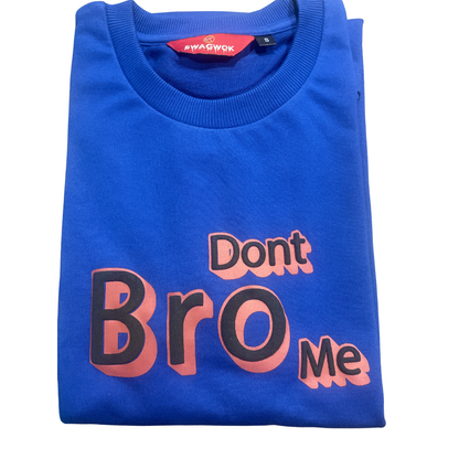 Oversized T-Shirts Dont Bro Me Royal Blue