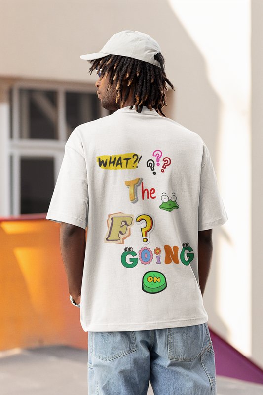 Oversized Unisex T-Shirts What the F is Going On